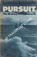 Pursuit - The Sinking of the Bismarck by KENNEDY, Ludovic 
